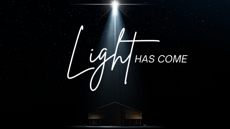Light Has Come